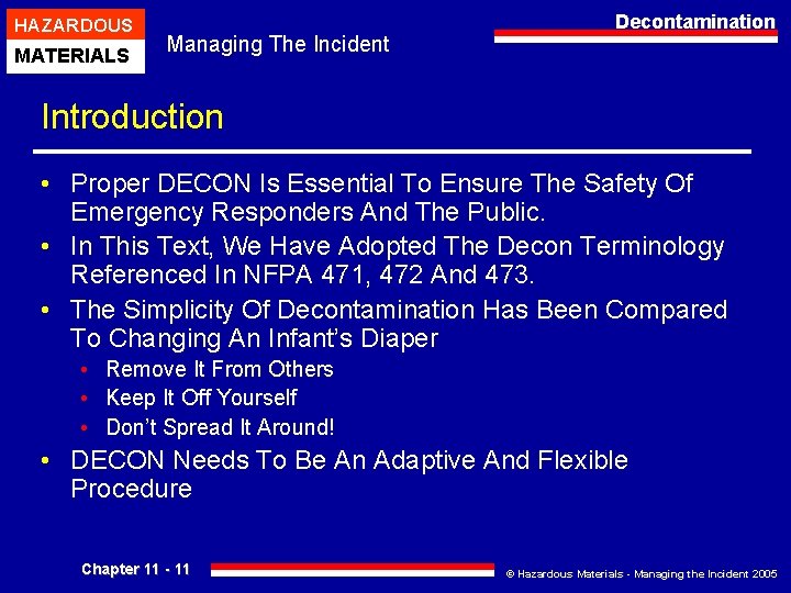 HAZARDOUS MATERIALS Managing The Incident Decontamination Introduction • Proper DECON Is Essential To Ensure