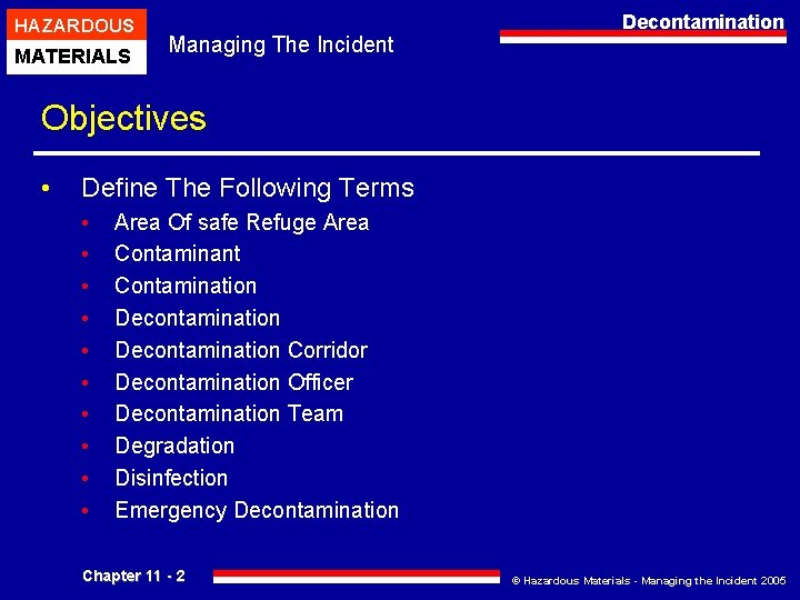 HAZARDOUS MATERIALS Managing The Incident Decontamination Objectives • Define The Following Terms • •