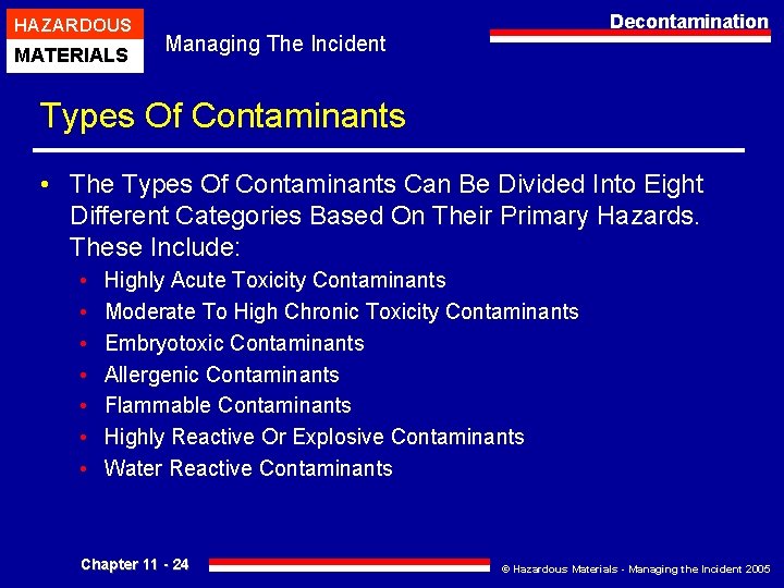 HAZARDOUS MATERIALS Decontamination Managing The Incident Types Of Contaminants • The Types Of Contaminants