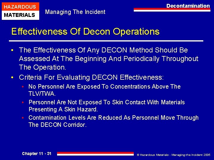 HAZARDOUS MATERIALS Decontamination Managing The Incident Effectiveness Of Decon Operations • The Effectiveness Of