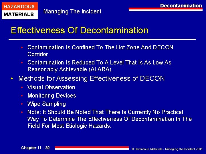 HAZARDOUS MATERIALS Decontamination Managing The Incident Effectiveness Of Decontamination • Contamination Is Confined To