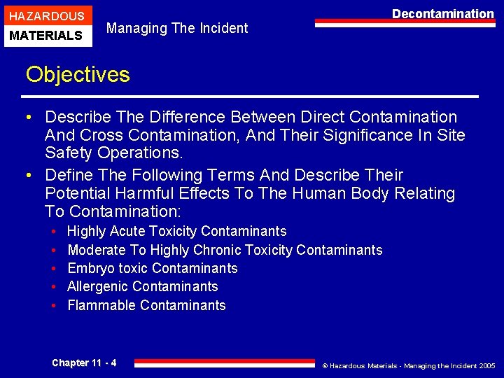 HAZARDOUS MATERIALS Decontamination Managing The Incident Objectives • Describe The Difference Between Direct Contamination