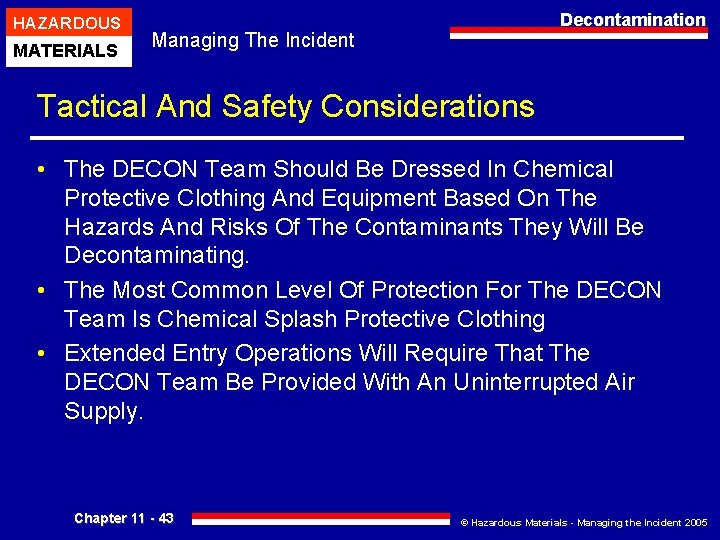 HAZARDOUS MATERIALS Decontamination Managing The Incident Tactical And Safety Considerations • The DECON Team