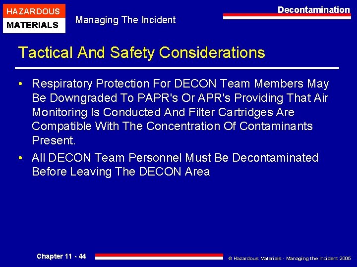 HAZARDOUS MATERIALS Decontamination Managing The Incident Tactical And Safety Considerations • Respiratory Protection For