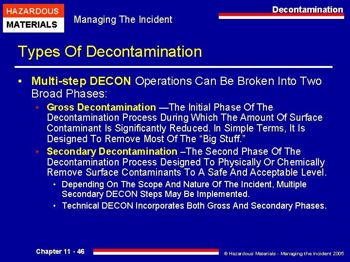 HAZARDOUS MATERIALS Managing The Incident Decontamination Types Of Decontamination • Multi-step DECON Operations Can