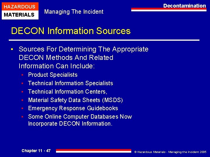 HAZARDOUS MATERIALS Decontamination Managing The Incident DECON Information Sources • Sources For Determining The