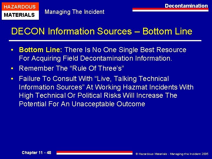 HAZARDOUS MATERIALS Managing The Incident Decontamination DECON Information Sources – Bottom Line • Bottom