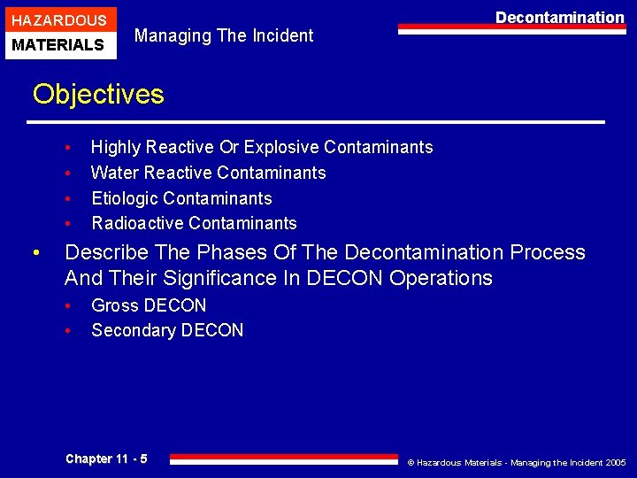 HAZARDOUS MATERIALS Decontamination Managing The Incident Objectives • • • Highly Reactive Or Explosive
