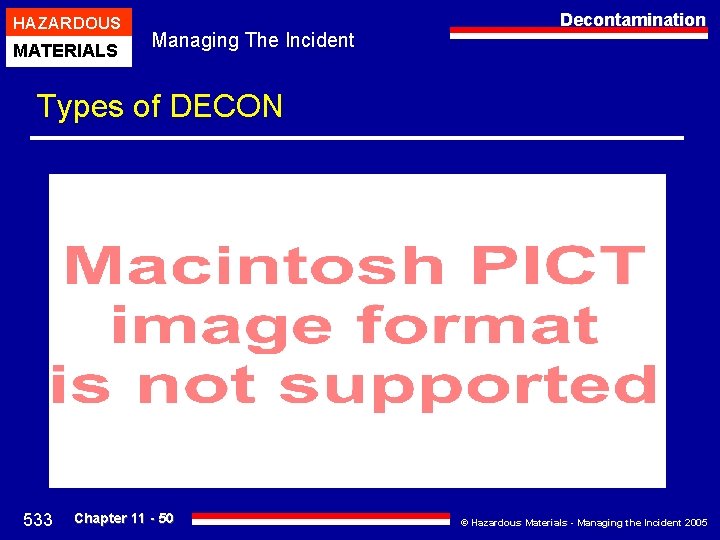 HAZARDOUS MATERIALS Managing The Incident Decontamination Types of DECON 533 Chapter 11 - 50