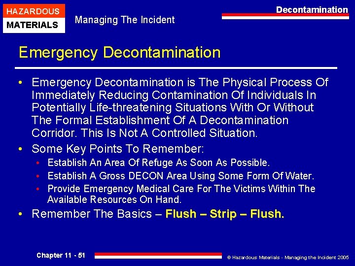 HAZARDOUS MATERIALS Managing The Incident Decontamination Emergency Decontamination • Emergency Decontamination is The Physical