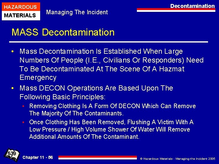 HAZARDOUS MATERIALS Managing The Incident Decontamination MASS Decontamination • Mass Decontamination Is Established When