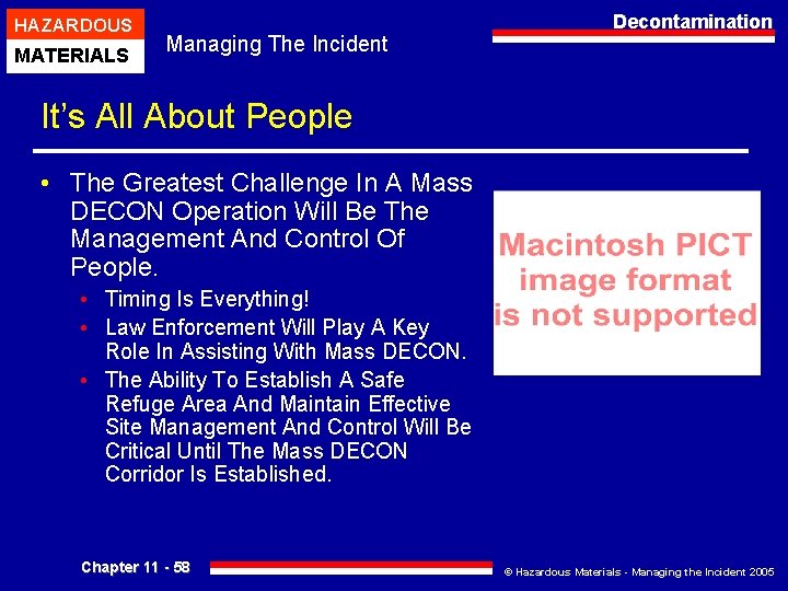 HAZARDOUS MATERIALS Managing The Incident Decontamination It’s All About People • The Greatest Challenge