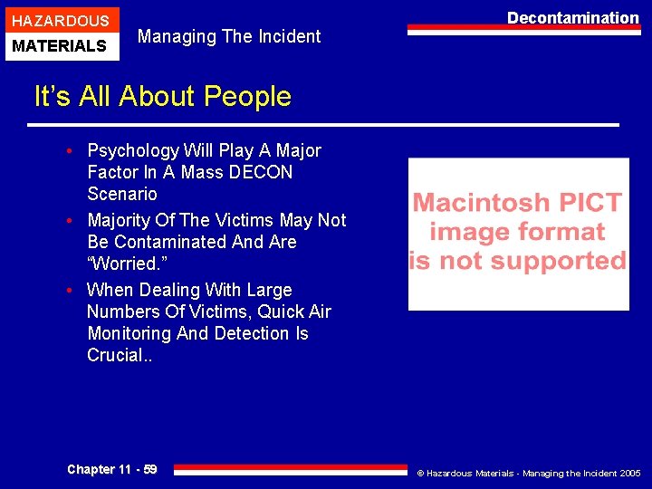 HAZARDOUS MATERIALS Managing The Incident Decontamination It’s All About People • Psychology Will Play