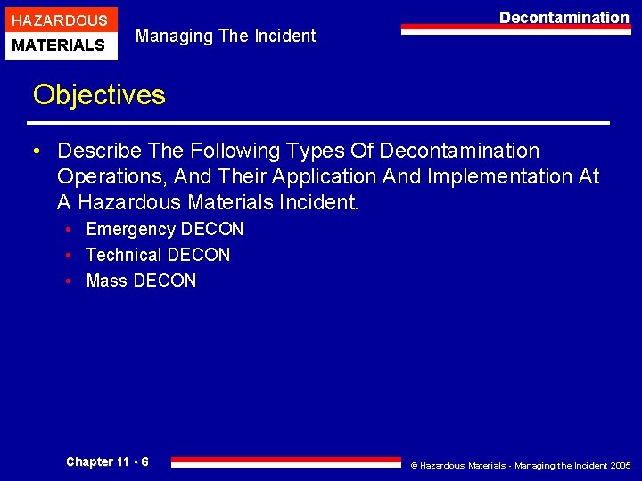 HAZARDOUS MATERIALS Managing The Incident Decontamination Objectives • Describe The Following Types Of Decontamination