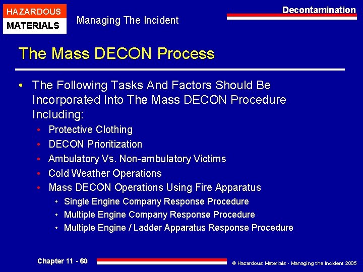 HAZARDOUS MATERIALS Decontamination Managing The Incident The Mass DECON Process • The Following Tasks