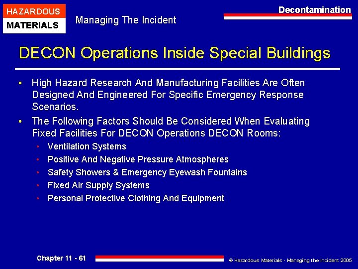 HAZARDOUS MATERIALS Decontamination Managing The Incident DECON Operations Inside Special Buildings • High Hazard