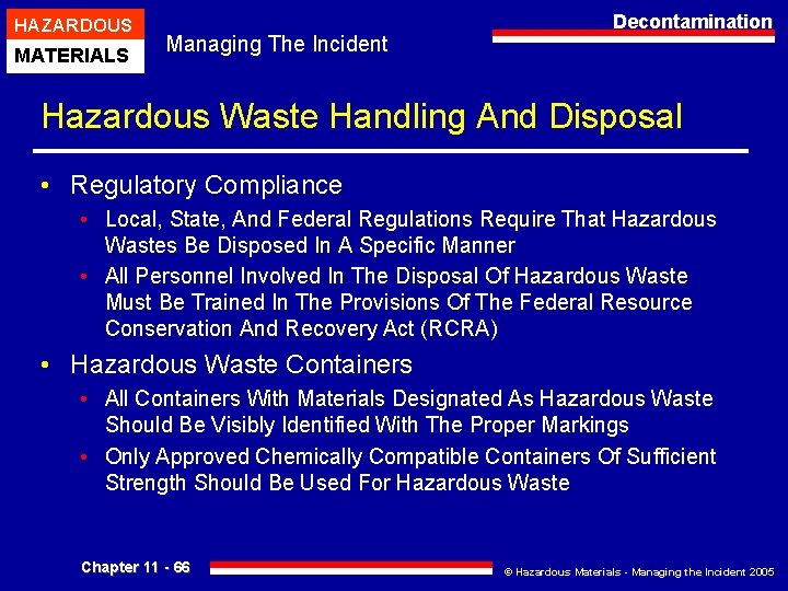 HAZARDOUS MATERIALS Managing The Incident Decontamination Hazardous Waste Handling And Disposal • Regulatory Compliance