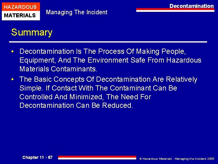 HAZARDOUS MATERIALS Managing The Incident Decontamination Summary • Decontamination Is The Process Of Making