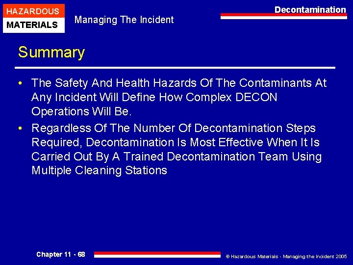 HAZARDOUS MATERIALS Managing The Incident Decontamination Summary • The Safety And Health Hazards Of