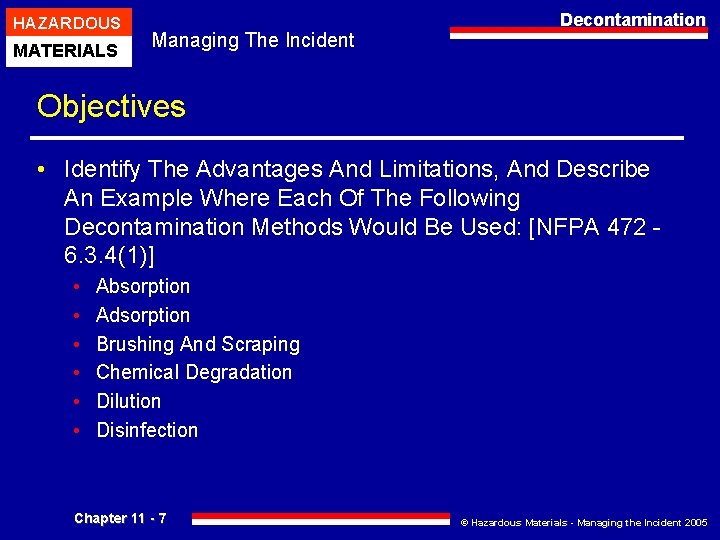 HAZARDOUS MATERIALS Managing The Incident Decontamination Objectives • Identify The Advantages And Limitations, And