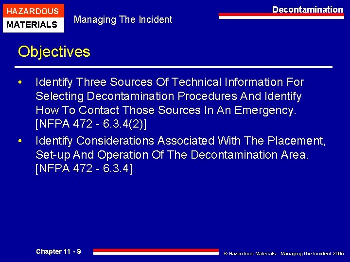 HAZARDOUS MATERIALS Managing The Incident Decontamination Objectives • • Identify Three Sources Of Technical