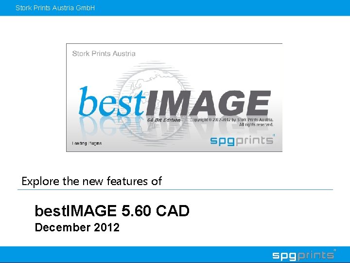 Stork Prints Austria Gmb. H Explore the new features of best. IMAGE 5. 60