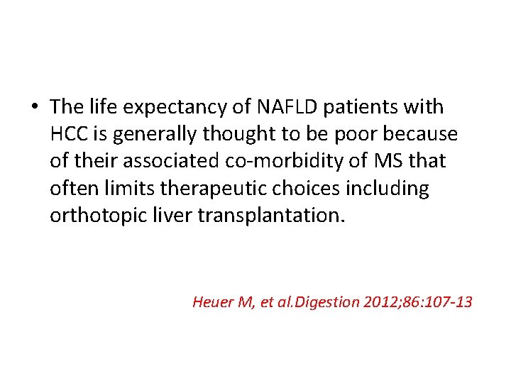  • The life expectancy of NAFLD patients with HCC is generally thought to
