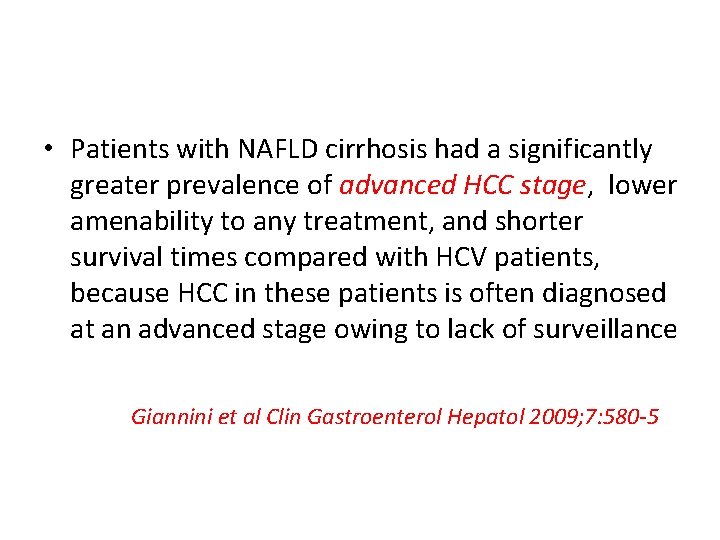  • Patients with NAFLD cirrhosis had a significantly greater prevalence of advanced HCC