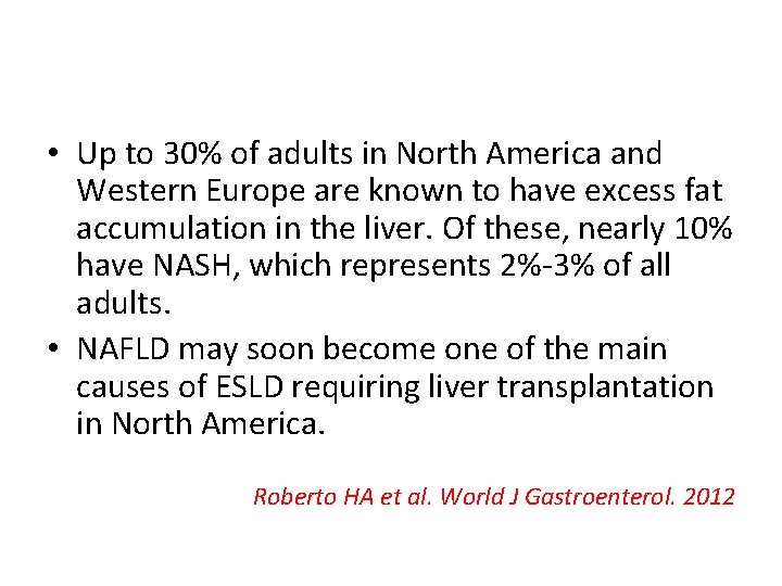  • Up to 30% of adults in North America and Western Europe are