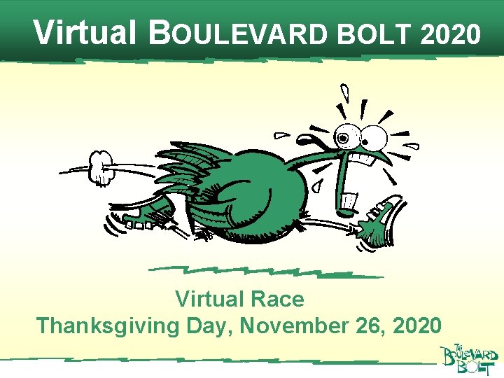 Virtual BOULEVARD BOLT 2020 Virtual Race Thanksgiving Day, November 26, 2020 