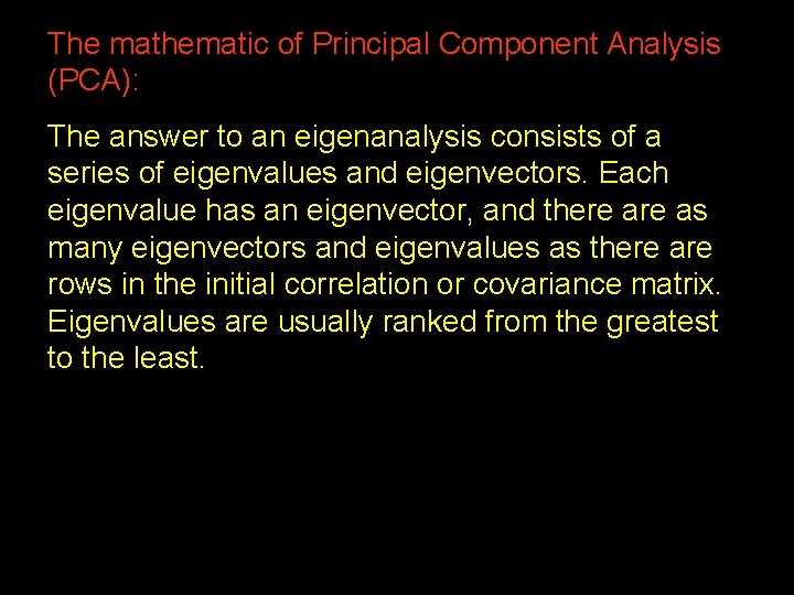The mathematic of Principal Component Analysis (PCA): The answer to an eigenanalysis consists of