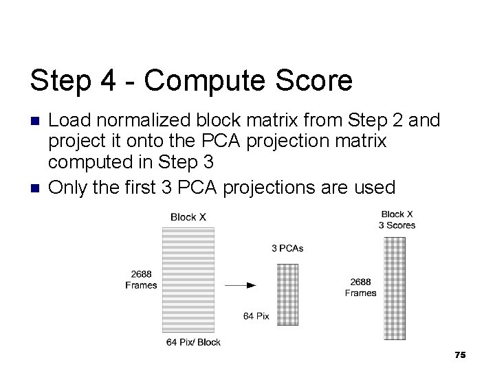 Step 4 - Compute Score n n Load normalized block matrix from Step 2