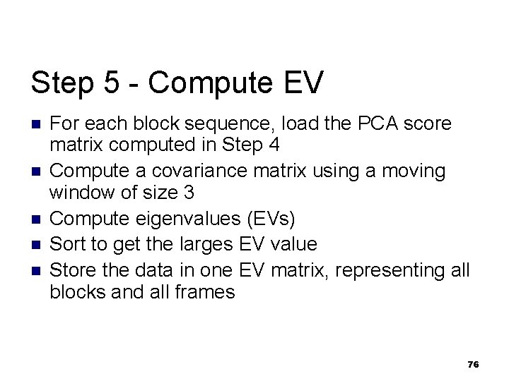 Step 5 - Compute EV n n n For each block sequence, load the