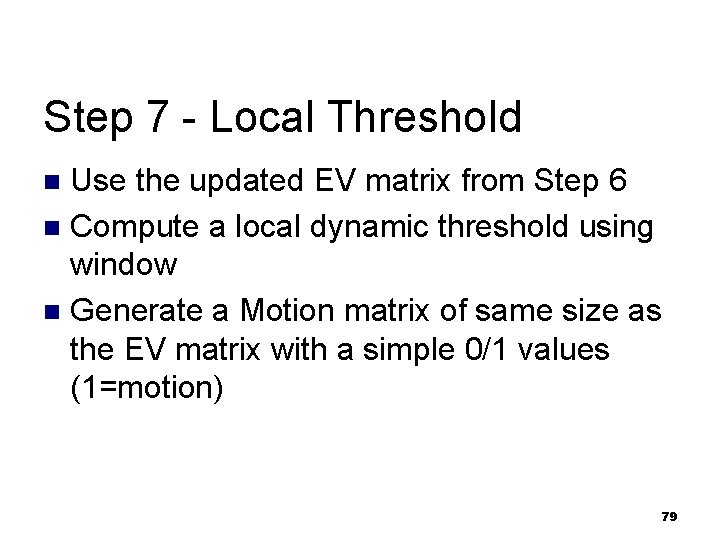 Step 7 - Local Threshold Use the updated EV matrix from Step 6 n