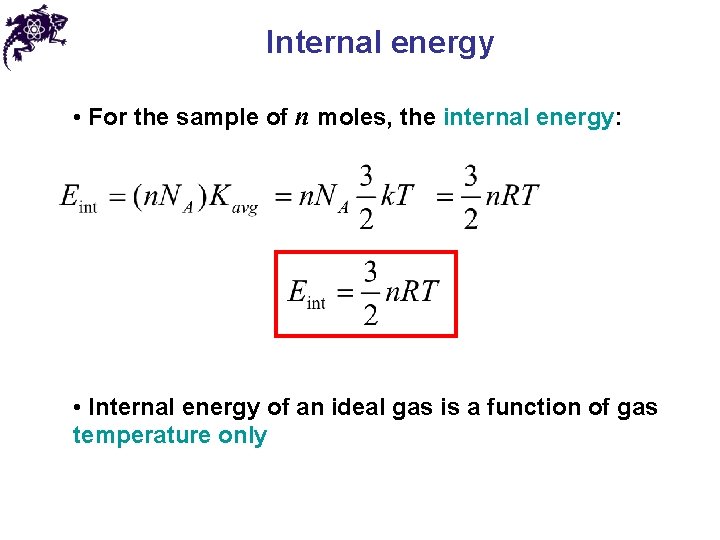 Internal energy • For the sample of n moles, the internal energy: • Internal Internal energy • For the sample of n moles, the internal energy: • Internal