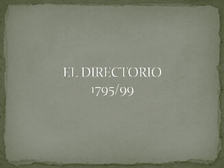 EL DIRECTORIO 1795/99 