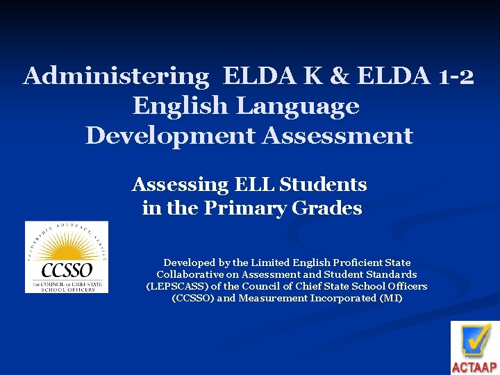 Administering ELDA K & ELDA 1 -2 English Language Development Assessing ELL Students in