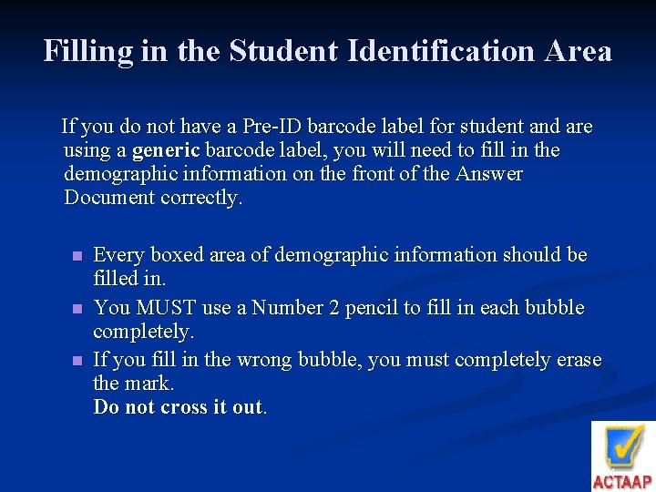 Filling in the Student Identification Area If you do not have a Pre-ID barcode