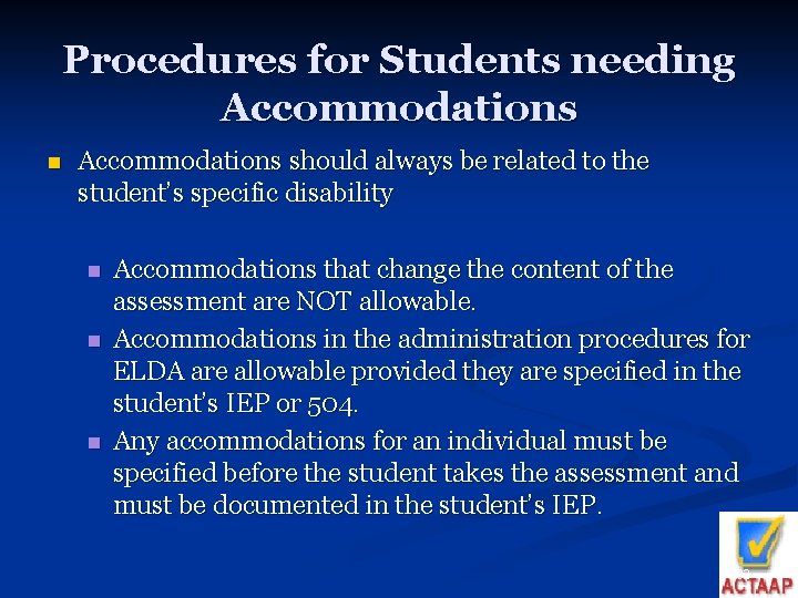 Procedures for Students needing Accommodations n Accommodations should always be related to the student’s