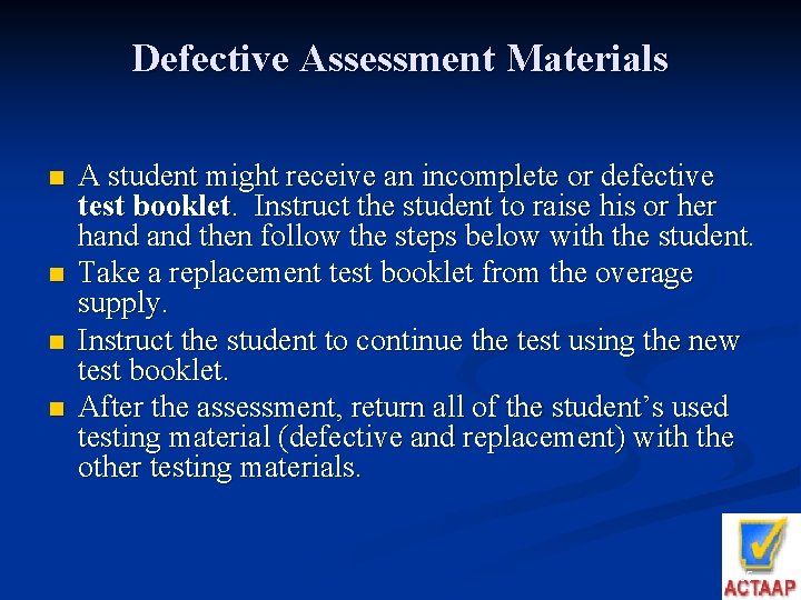 Defective Assessment Materials n n A student might receive an incomplete or defective test