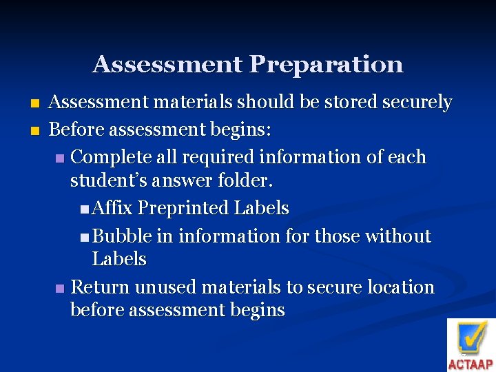 Assessment Preparation n n Assessment materials should be stored securely Before assessment begins: n