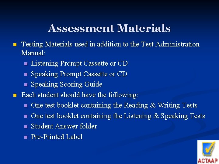 Assessment Materials n n Testing Materials used in addition to the Test Administration Manual: