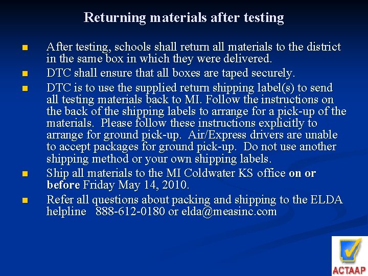 Returning materials after testing n n n After testing, schools shall return all materials