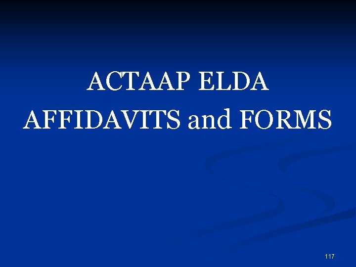 ACTAAP ELDA AFFIDAVITS and FORMS 117 