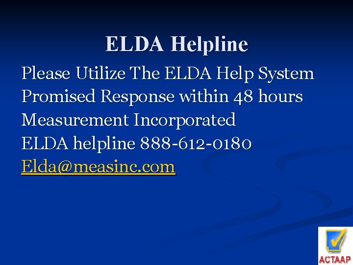 ELDA Helpline Please Utilize The ELDA Help System Promised Response within 48 hours Measurement