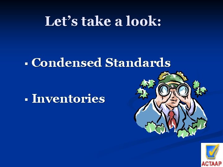 Let’s take a look: § Condensed Standards § Inventories 14 