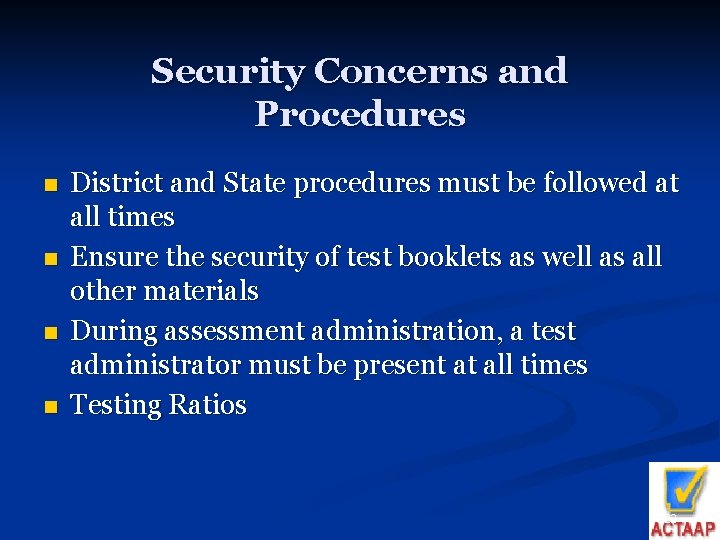 Security Concerns and Procedures n n District and State procedures must be followed at