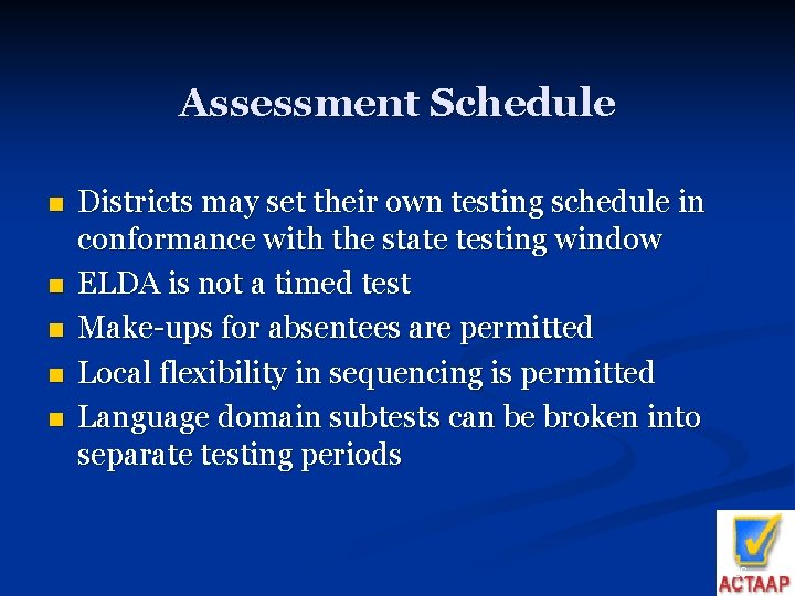 Assessment Schedule n n n Districts may set their own testing schedule in conformance