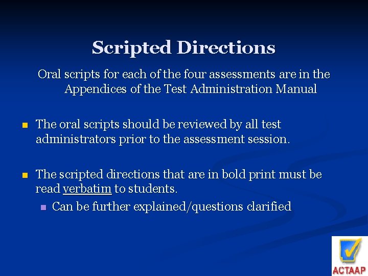 Scripted Directions Oral scripts for each of the four assessments are in the Appendices