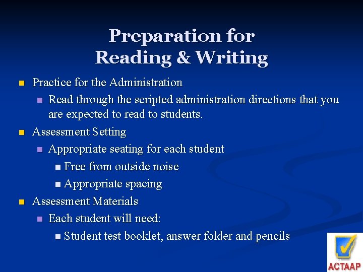 Preparation for Reading & Writing n n n Practice for the Administration n Read